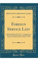 Foreign Service List: Including Fields Staffs of the U. S. Foreign Service, the U. S. Information Agency, and the Foreign Operations Administration; October 1, 1953 (Classic Reprint)