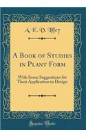 A Book of Studies in Plant Form