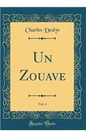 Un Zouave, Vol. 4 (Classic Reprint)