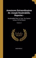 Aventures Extraordinaires De Joseph Rouletabille, Reporter.-