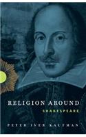 Religion Around Shakespeare