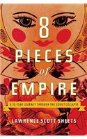 Eight Pieces of Empire