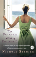 The Unfinished Work of Elizabeth D.: A Novel