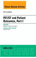 Pet/CT and Patient Outcomes, Part I, an Issue of Pet Clinics: Volume 10-2