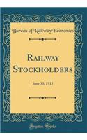 Railway Stockholders: June 30, 1915 (Classic Reprint): June 30, 1915 (Classic Reprint)