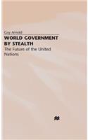 World Government by Stealth