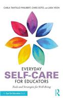 Everyday Self-Care for Educators: Tools and Strategies for Well-Being