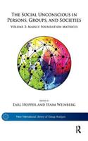 The Social Unconscious in Persons, Groups, and Societies
