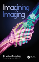 Imagining Imaging: (Discovering Physics)