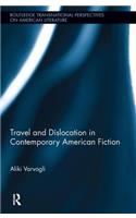 Travel and Dislocation in Contemporary American Fiction