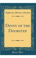 Dinny of the Doorstep (Classic Reprint)