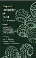 Physical Chemistry of Food Processes, Volume II: Advanced Techniques, Structures and Applications