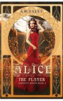 Alice, the Player