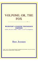 Volpone; Or, the Fox (Webster's Spanish Thesaurus Edition)