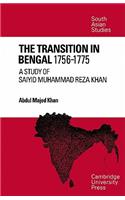 The Transition in Bengal, 1756–75: A Study of Saiyid Muhammad Reza Khan(Series Number 7 Cambridge South Asian Studies)