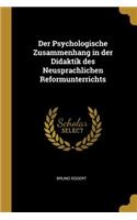 Der Psychologische Zusammenhang in der Didaktik des Neusprachlichen Reformunterrichts