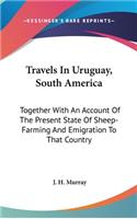 Travels In Uruguay, South America