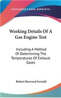 Working Details Of A Gas Engine Test: Including A Method Of Determining The Temperatures Of Exhaust Gases