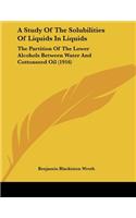 Study Of The Solubilities Of Liquids In Liquids