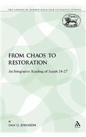 From Chaos to Restoration: An Integrative Reading of Isaiah 24-27(The Library of Hebrew Bible/Old Testament Studies)