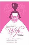 You Are Already A Wife...Long Before the First Date!