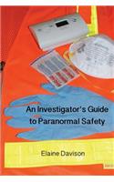 An Investigators Guide to Paranormal Safety