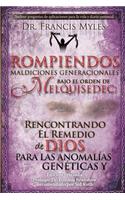 Rompiendo Maldiciones Generacionales Bajo El Orden de Melquisedec