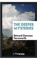 The deeper mysteries