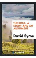 The Soul; A Study and an Argument