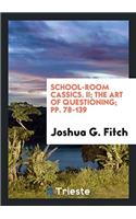 School-Room Cassics. II; The Art of Questioning; pp. 78-139