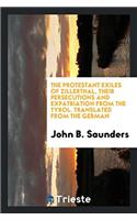 THE PROTESTANT EXILES OF ZILLERTHAL, THE