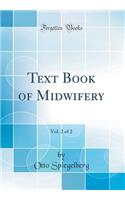 Text Book of Midwifery, Vol. 2 of 2 (Classic Reprint)