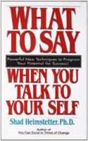 What to Say When You Talk to Your Self