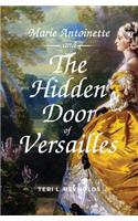 Marie Antoinette and The Hidden Door of Versailles