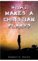 What Makes A Christian Flaky?