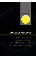 Cycles of Violence: The Evolution of the Israeli Decision Regime Governing the Use of Limited Military Force