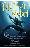 Hold Your Water!