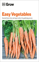 Grow Easy Vegetables: Essential Know-how and Expert Advice for Gardening Success(DK Grow)
