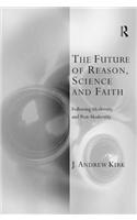 Future of Reason, Science and Faith