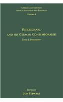 Volume 6, Tome I: Kierkegaard and His German Contemporaries - Philosophy