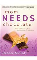 Mom Needs Chocolate