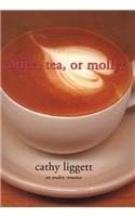 Coffee, Tea, or Molly?
