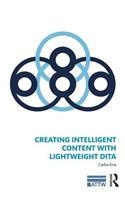 Creating Intelligent Content with Lightweight DITA