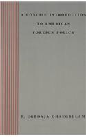 Concise Introduction to American Foreign Policy