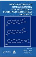 Biocatalysis and Biotechnology for Functional Foods and Industrial Products