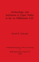Archaeology and Settlement in Upper Nubia in the 1st Millenium A.D.