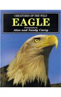 Creatures of the Wild: Eagle (Creatures of the wild series)