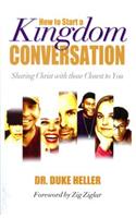 How to Start a Kingdom Conversation: Sharing Christ with Those Closest to You