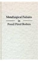 Metallurgical Failures Fossil