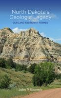 North Dakota's Geologic Legacy